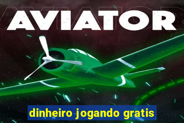 dinheiro jogando gratis